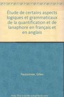 Etude de certains aspects logiques et grammaticaux de la quantification et de l'anaphore en francais et en anglais