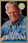 Just As I Am The Autobiography of Billy Graham