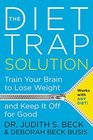 The Diet Trap Solution Train Your Brain to Lose Weight and Keep It Off for Good