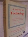 A History of Technology Volume 2The Mediterranean Civlizations and the Middle Ages c700 BC to AD 1500