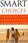 Smart Choices  Selecting and Administering a Safe  Plan