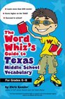 The Word Whiz's Guide to Texas Middle School Vocabulary  Let This Nerd Help You Master 400 Words That Can Help You Score Higher on the TAAS and Succeed in School