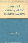 Swanfall Journey of the Tundra Swan