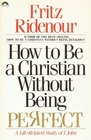 How to Be a Christian Without Being Perfect  A LifeRelated Study of I John