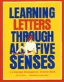 Learning Letters Through All Five Senses: A Language Development Activity Book