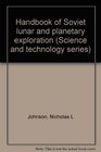 Handbook of Soviet lunar and planetary exploration