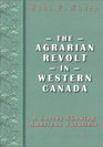 The Agrarian Revolt In Western Canada A Survey Showing American Parallels