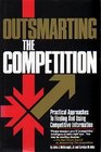 Outsmarting the Competition Practical Approaches to Finding and Using Competitive Information