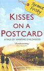 Kisses on a Postcard A Tale of Wartime Childhood