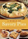 Savory Pies Delicious Recipes for Seasoned Meats Vegetables and Cheeses Baked in Perfectly Flaky Pie Crusts