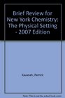 Brief Review for New York Chemistry The Physical Setting  2007 Edition