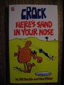 Crock Here's Sand in Your Nose