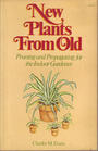 New Plants from Old: Pruning and Propagating for the Indoor Gardener