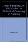 Audit Sampling An Introduction to Statistical Sampling in Auditing