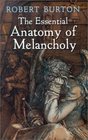 The Essential Anatomy of Melancholy (Dover Books on Literature  Drama)