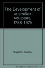 The Development of Australian Sculpture 17881975