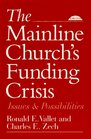 The Mainline Church's Funding Crisis Issues and Possibilities