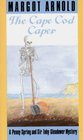 The Cape Cod Caper (Penny Spring and Sir Toby Glendower, Bk 3)
