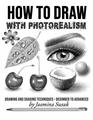 How to Draw with Photorealism Drawing and Shading Techniques  Beginner to Advanced