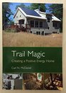 Trail Magic Creating a Positive Energy Home