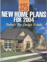 325 New Home Plans for 2004 Today's Top Design Trends
