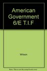 American Government 6/E TIF