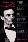 The Last Best Hope of Earth  Abraham Lincoln and the Promise of America