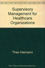 Supervisory Management for Health Care Organizations
