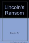 Lincoln's Ransom