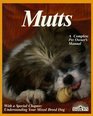 Mutts Everything About Selection Care Nutrition Breeding and Diseases With a Special Chapter on Understanding MixedBred Dogs