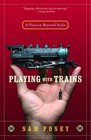 Playing with Trains  A Passion Beyond Scale