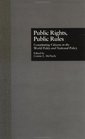 Public Rights Public Rules Constituting Citizens in the World Polity and National Policy