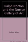 Ralph Norton and the Norton Gallery of Art