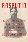 Rasputin Faith Power and the Twilight of the Romanovs