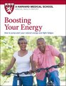 Boosting Your Energy How to jumpstart your natural energy and fight fatigue