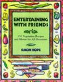 Entertaining with Friends 150 Recipes from the Widely Acclaimed Restaurant Food for Friends
