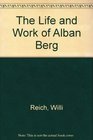 Life and Work of Alban Berg