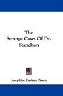 The Strange Cases Of Dr Stanchon