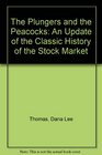 The Plungers and the Peacocks An Update of the Classic History of the Stock Market