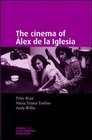 The Cinema of Alex de la Iglesia