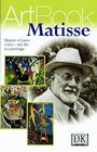 Matisse Master of Pure ColorHis Life in Paintings