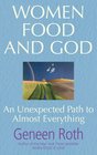 Women Food and God An Unexpected Path to Almost Everything