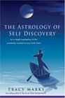The Astrology of SelfDiscovery An Indepth Exploration of the Potentials Revealed in Your Birth Chart