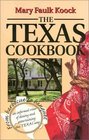 The Texas Cookbook From Barbecue to BanquetAn Informal View of Dining and Entertaining the Texas Way