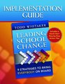 Implementation Guide Leading School Change 9 Strategies to Bring Everybody On Board