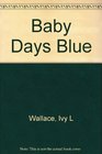 Baby Days Blue