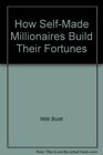 How selfmade millionaires build their fortunes