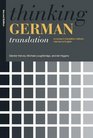 Thinking German Translation A Course in Translation Method German to English