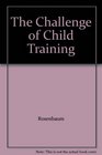 The Challenge of Child Training