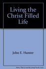 Living the Christ Filled Life